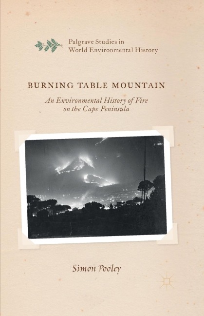 Burning Table Mountain: An Environmental History of Fire on the Cape Peninsula