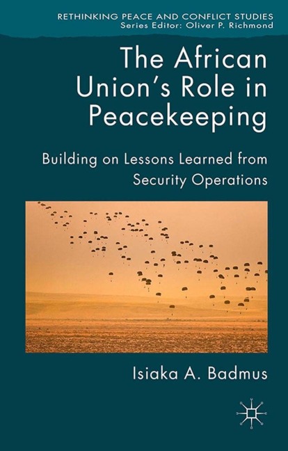 The African Unions Role in Peacekeeping: Building on Lessons Learned from Security Operations