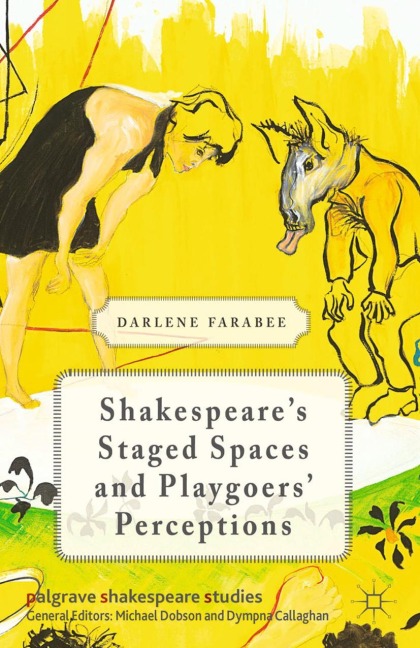 Shakespeares Staged Spaces and Playgoers Perceptions