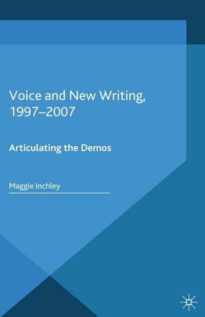 Voice and New Writing, 1997-2007: Articulating the Demos