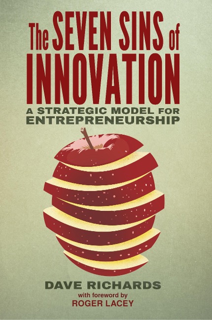 The Seven Sins of Innovation: A Strategic Model for Entrepreneurship