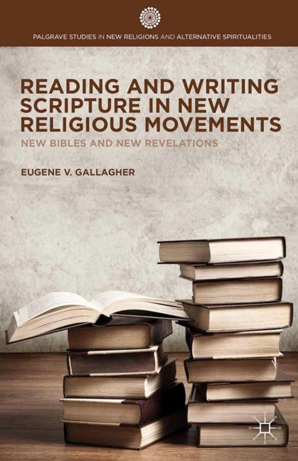 Reading and Writing Scripture in New Religious Movements: New Bibles and New Revelations