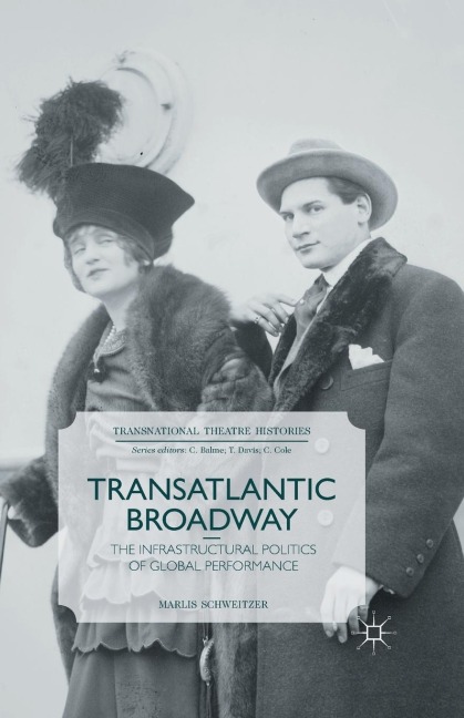 Transatlantic Broadway: The Infrastructural Politics of Global Performance