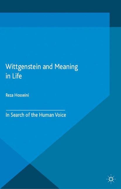 Wittgenstein and Meaning in Life: In Search of the Human Voice