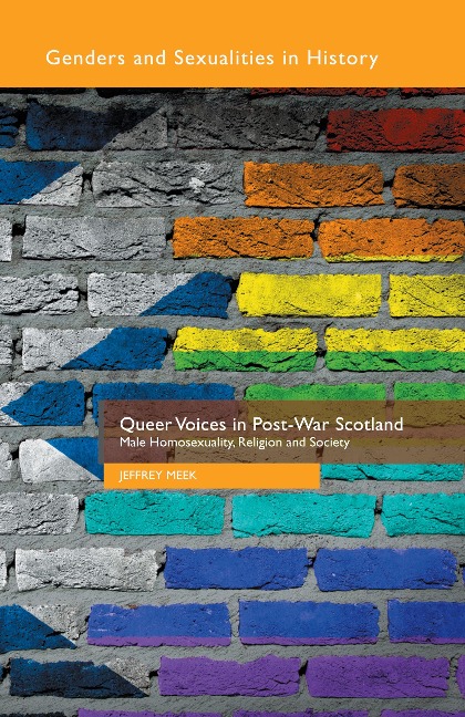 Queer Voices in Post-War Scotland: Male Homosexuality, Religion and Society