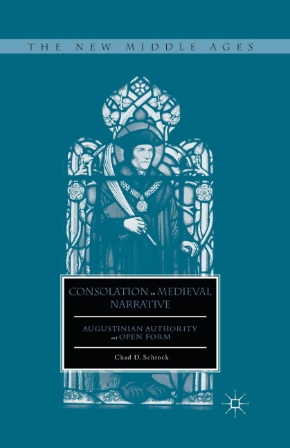 Consolation in Medieval Narrative: Augustinian Authority and Open Form