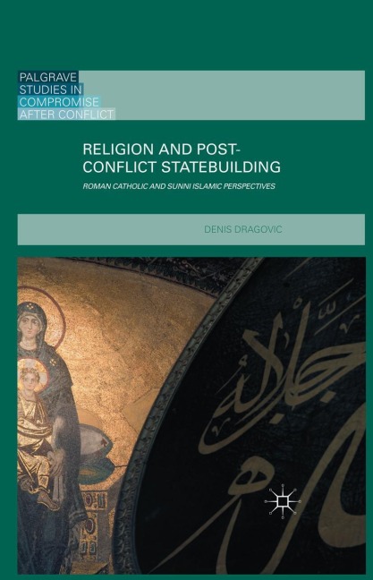 Religion and Post-Conflict Statebuilding: Roman Catholic and Sunni Islamic Perspectives