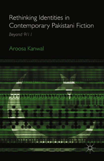 Rethinking Identities in Contemporary Pakistani Fiction: Beyond 9/11