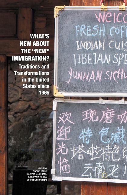 Whats New about the New Immigration?: Traditions and Transformations in the United States since 1965
