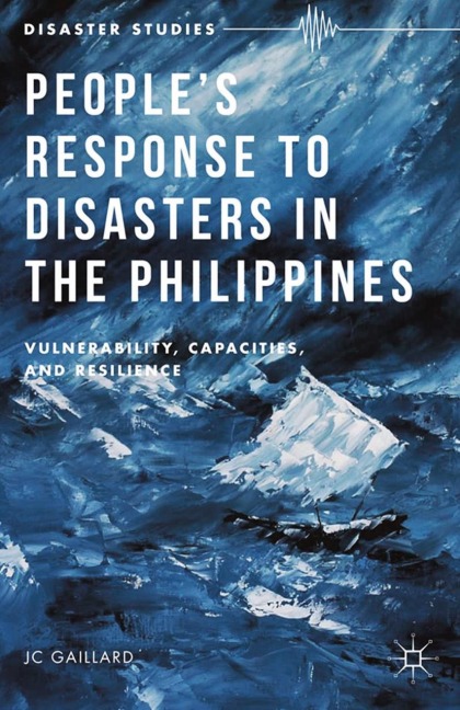 Peoples Response to Disasters in the Philippines: Vulnerability, Capacities, and Resilience