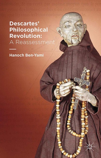 Descartes Philosophical Revolution: A Reassessment