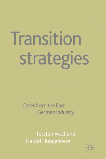 Transition Strategies: Cases from the East German Industry