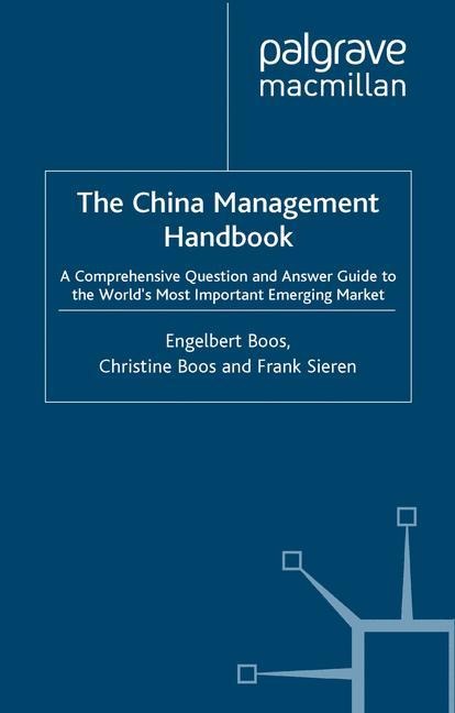 The China Management Handbook: A Comprehensive Question and Answer Guide to the World's Most Important Emerging Market