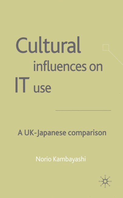 Cultural Influences on It Use: A UK - Japanese Comparison