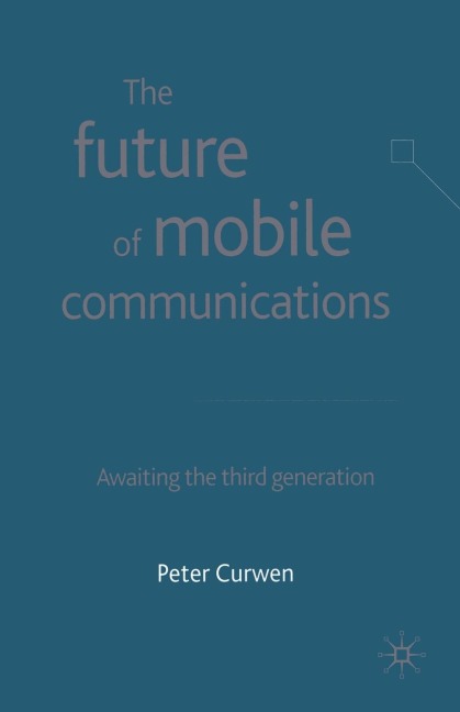 The Future of Mobile Communications: Awaiting the Third Generation