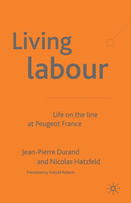 Living Labour: Life on the Line at Peugeot France