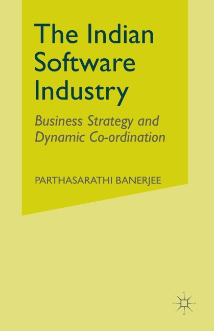 The Indian Software Industry: Business Strategy and Dynamic Co-Ordination