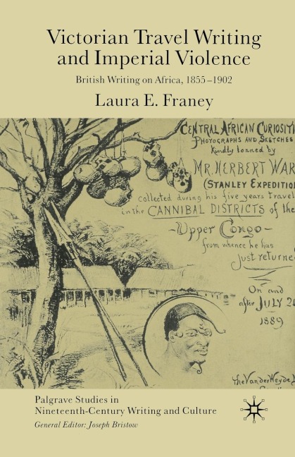 Victorian Travel Writing and Imperial Violence: British Writing of Africa 1855-1902