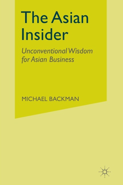 The Asian Insider: Unconventional Wisdom for Asian Business