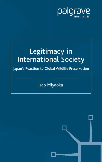 Legitimacy in International Society: Japans Reaction to Global Wildlife Preservation