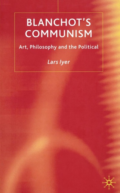 Blanchots Communism: Art, Philosophy and the Political