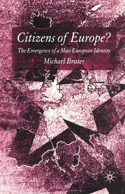 Citizens of Europe?: The Emergence of a Mass European Identity