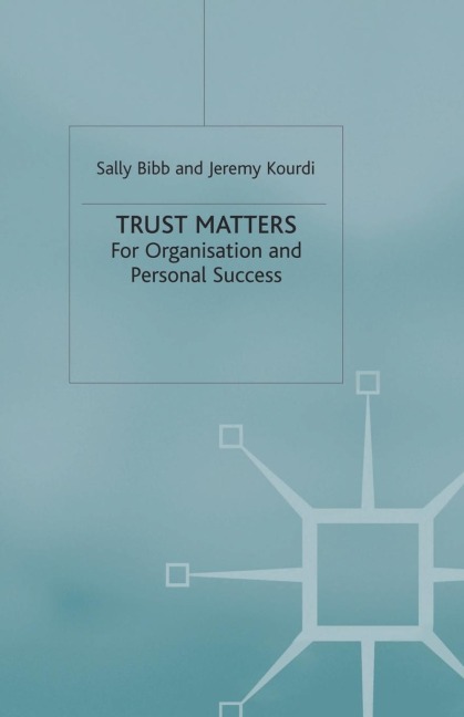 Trust Matters: For Organisational and Personal Success