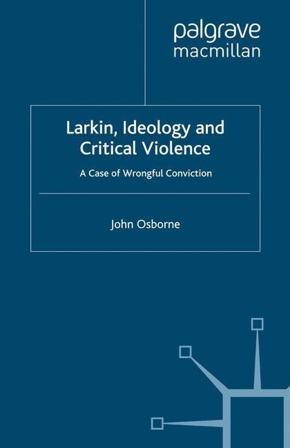 Larkin, Ideology and Critical Violence: A Case of Wrongful Conviction