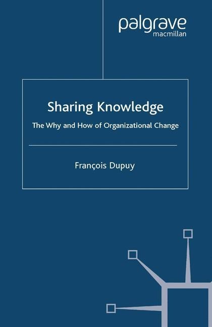 Sharing Knowledge: The Why and How of Organizational Change
