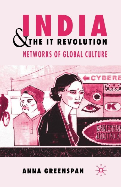 India and the It Revolution: Networks of Global Culture