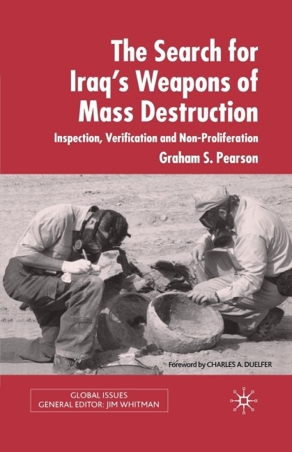 The Search for Iraqs Weapons of Mass Destruction: Inspection, Verification and Non-Proliferation