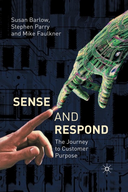 Sense and Respond: The Journey to Customer Purpose