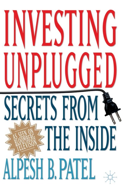 Investing Unplugged: Secrets from the Inside