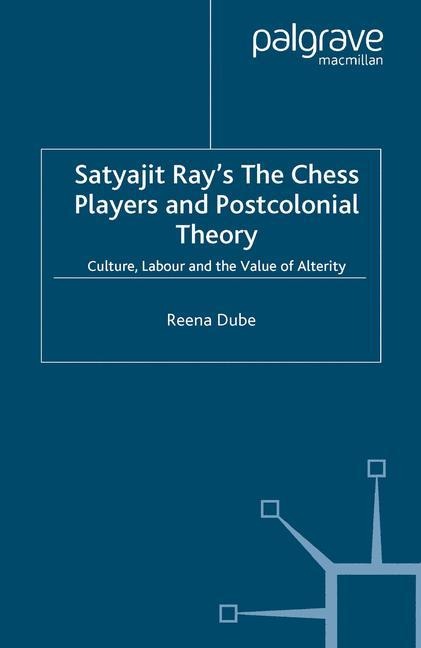 Satyajit Rays The Chess Players and Postcolonial Film Theory: Postcolonialism and Film Theory