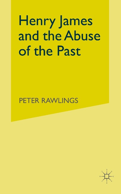 Henry James and the Abuse of the Past