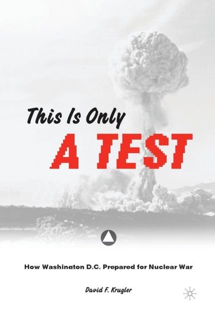 This Is Only a Test: How Washington D.C. Prepared for Nuclear War