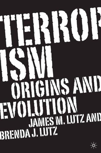 Terrorism: Origins and Evolution