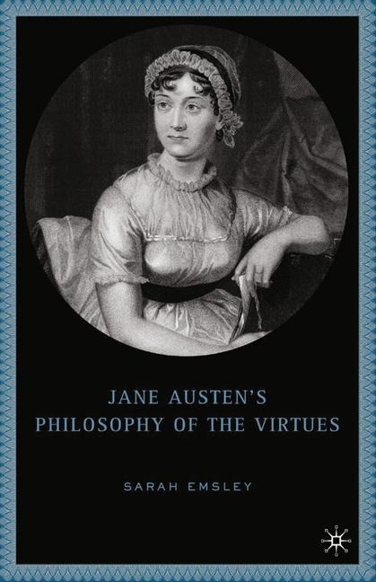 Jane Austens Philosophy of the Virtues