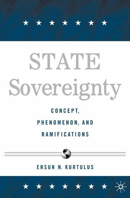State Sovereignty: Concept, Phenomenon and Ramifications
