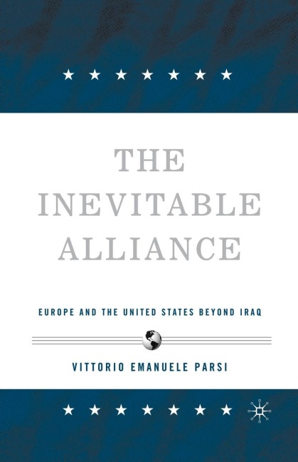 The Inevitable Alliance: Europe and the United States Beyond Iraq