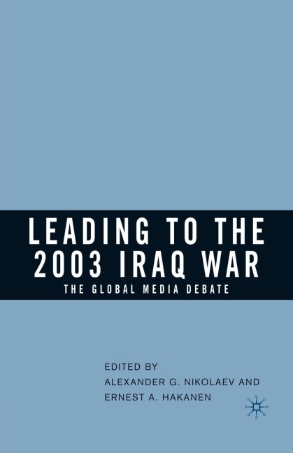 Leading to the 2003 Iraq War: The Global Media Debate