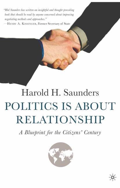 Politics Is about Relationship: A Blueprint for the Citizens Century