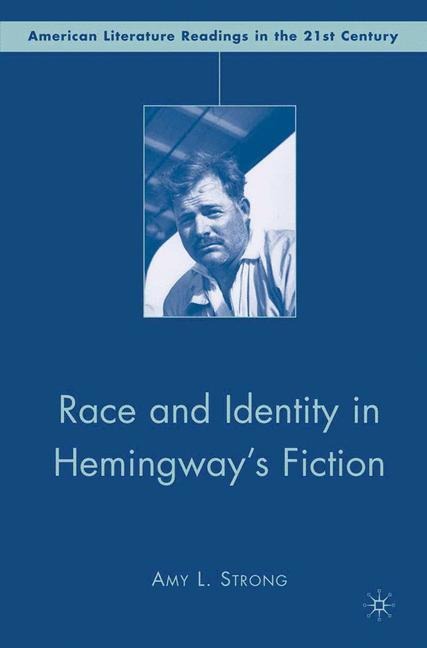 Race and Identity in Hemingways Fiction