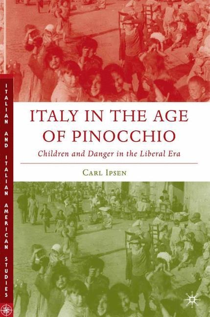 Italy in the Age of Pinocchio: Children and Danger in the Liberal Era