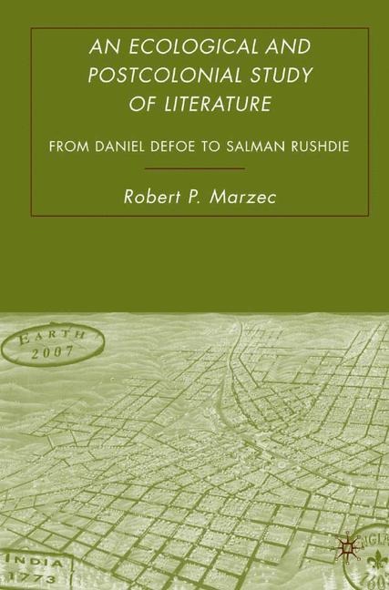 An Ecological and Postcolonial Study of Literature: From Daniel Defoe to Salman Rushdie