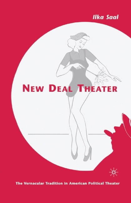 New Deal Theater: The Vernacular Tradition in American Political Theater