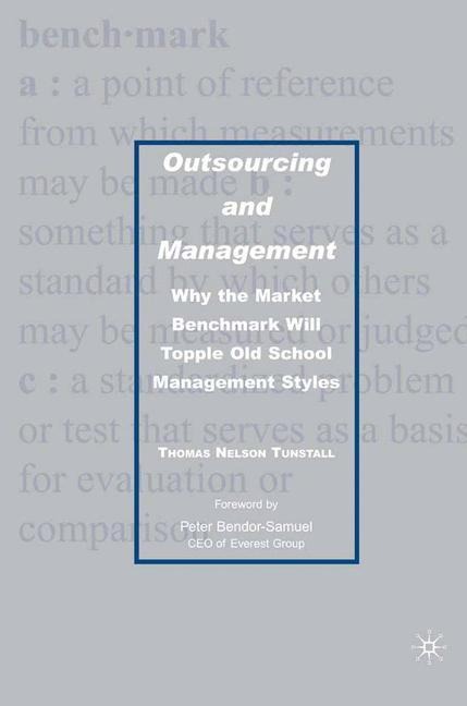 Outsourcing and Management: Why the Market Benchmark Will Topple Old School Management Styles