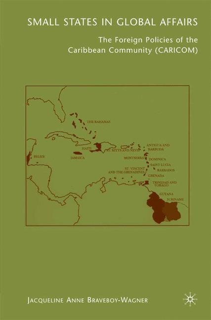 Small States in Global Affairs: The Foreign Policies of the Caribbean Community (Caricom)