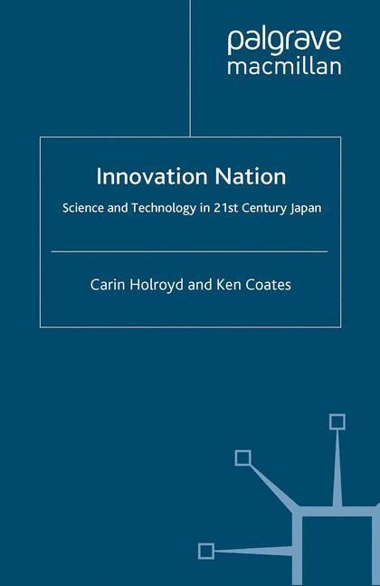 Innovation Nation: Science and Technology in 21st Century Japan