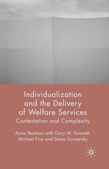 Individualization and the Delivery of Welfare Services: Contestation and Complexity